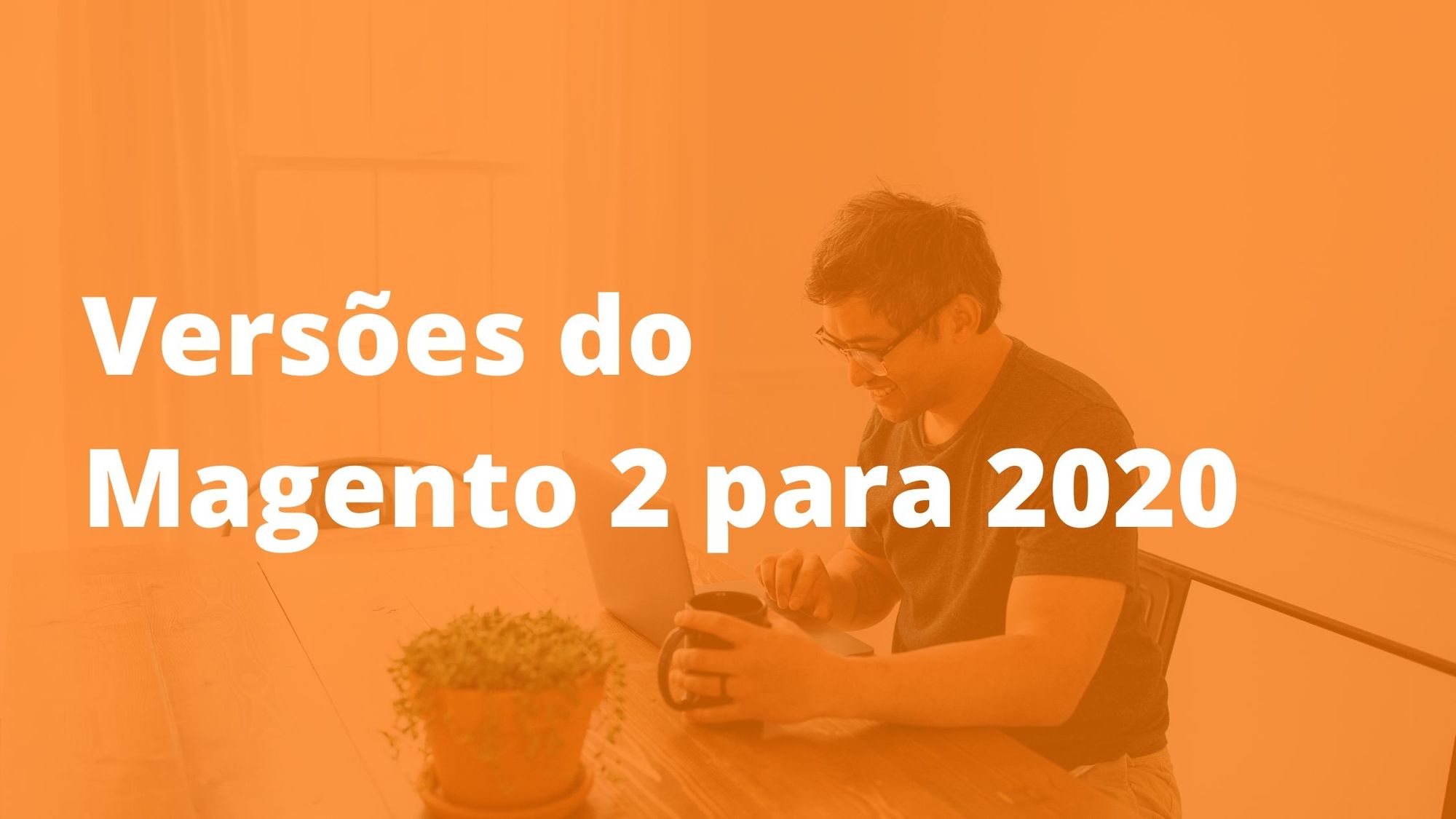 Versões do Magento 2 para 2020